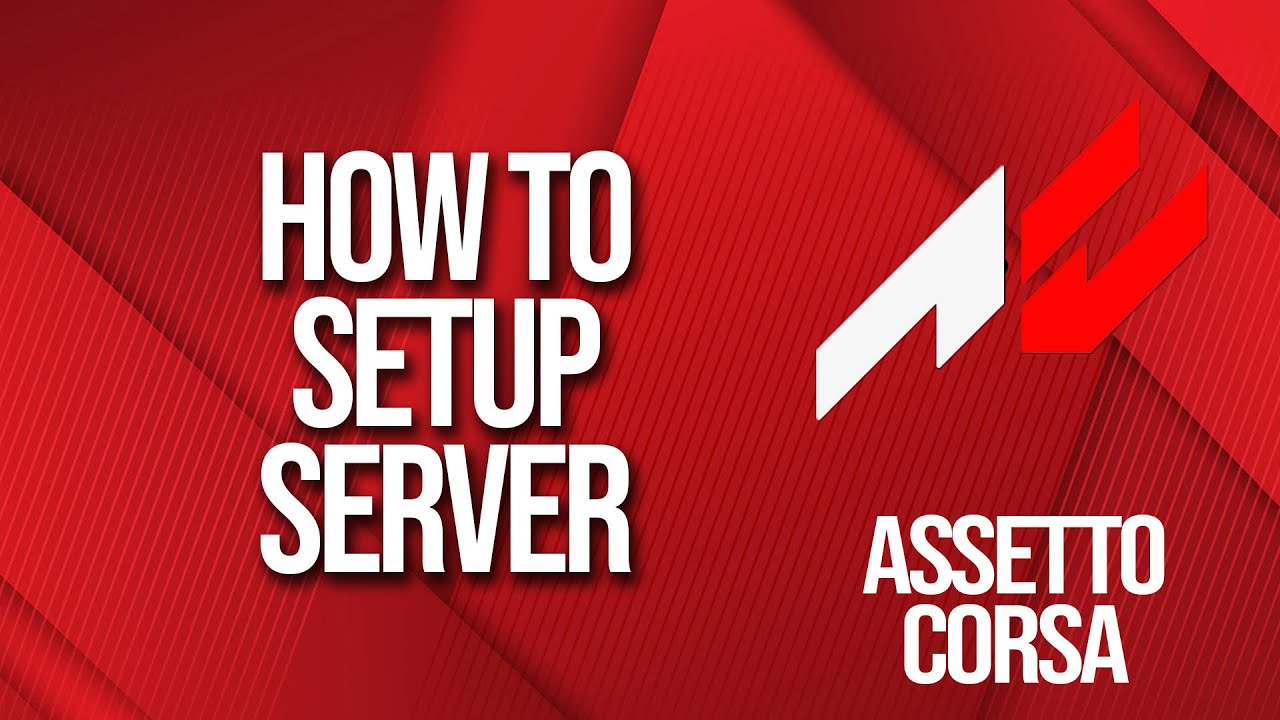 How to setup Assetto Corsa server