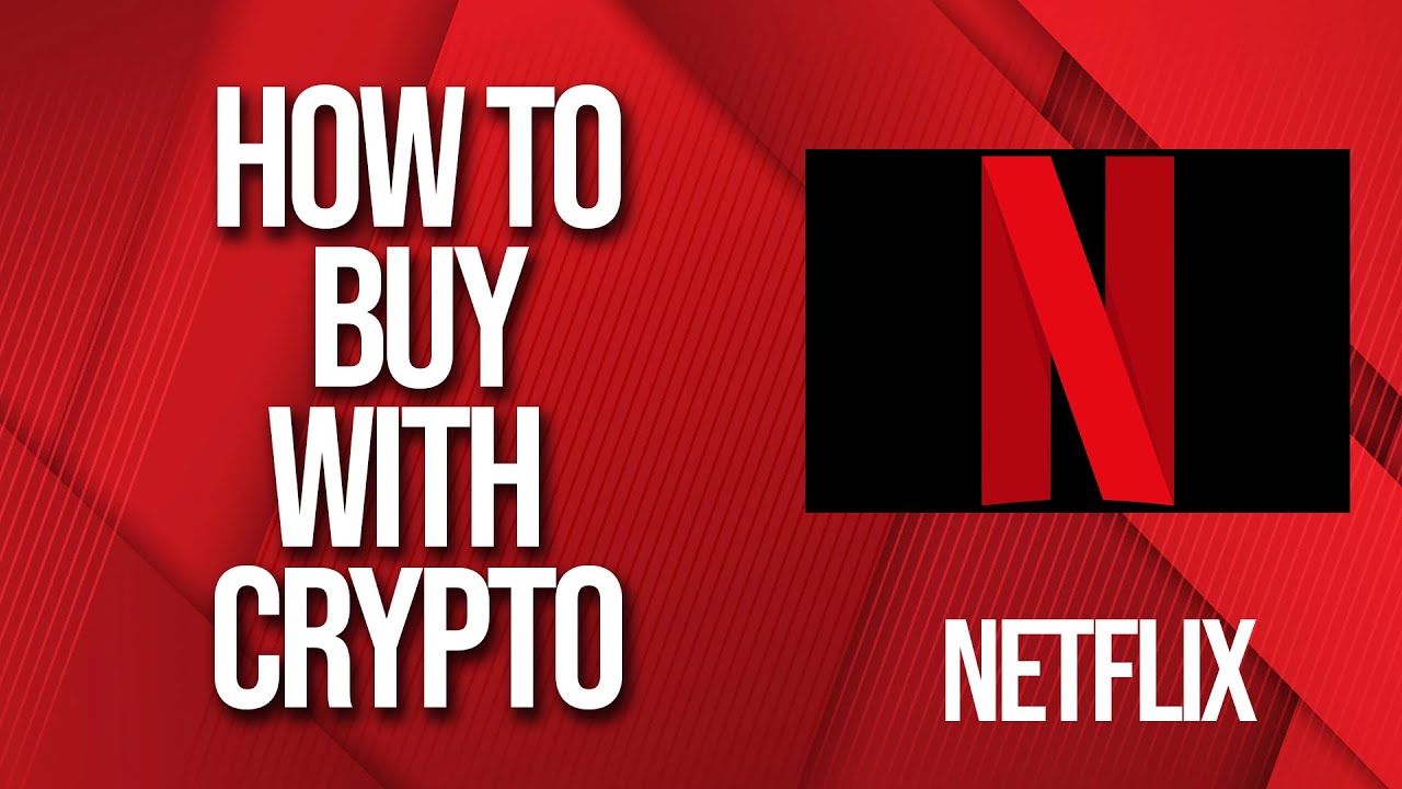 How to buy Netflix with crypto