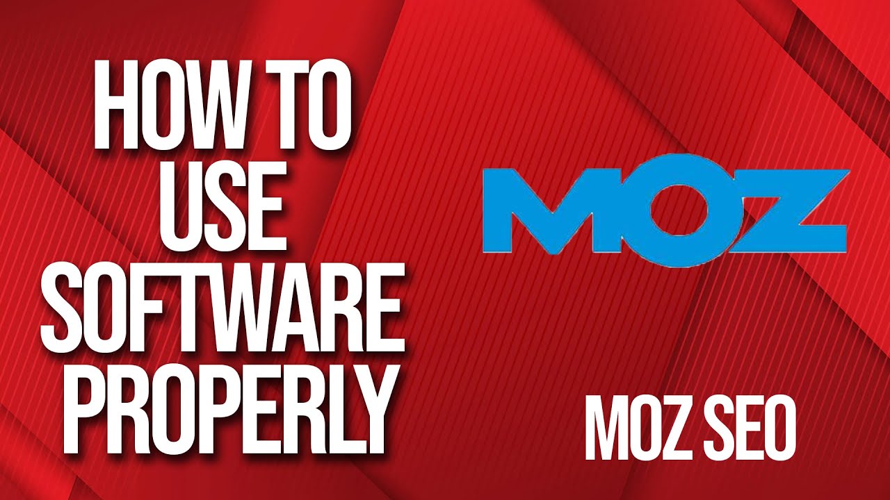 How to use Moz SEO software properly