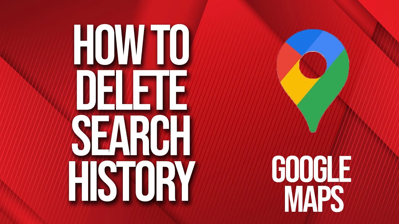How to delete Google Maps search history 2024