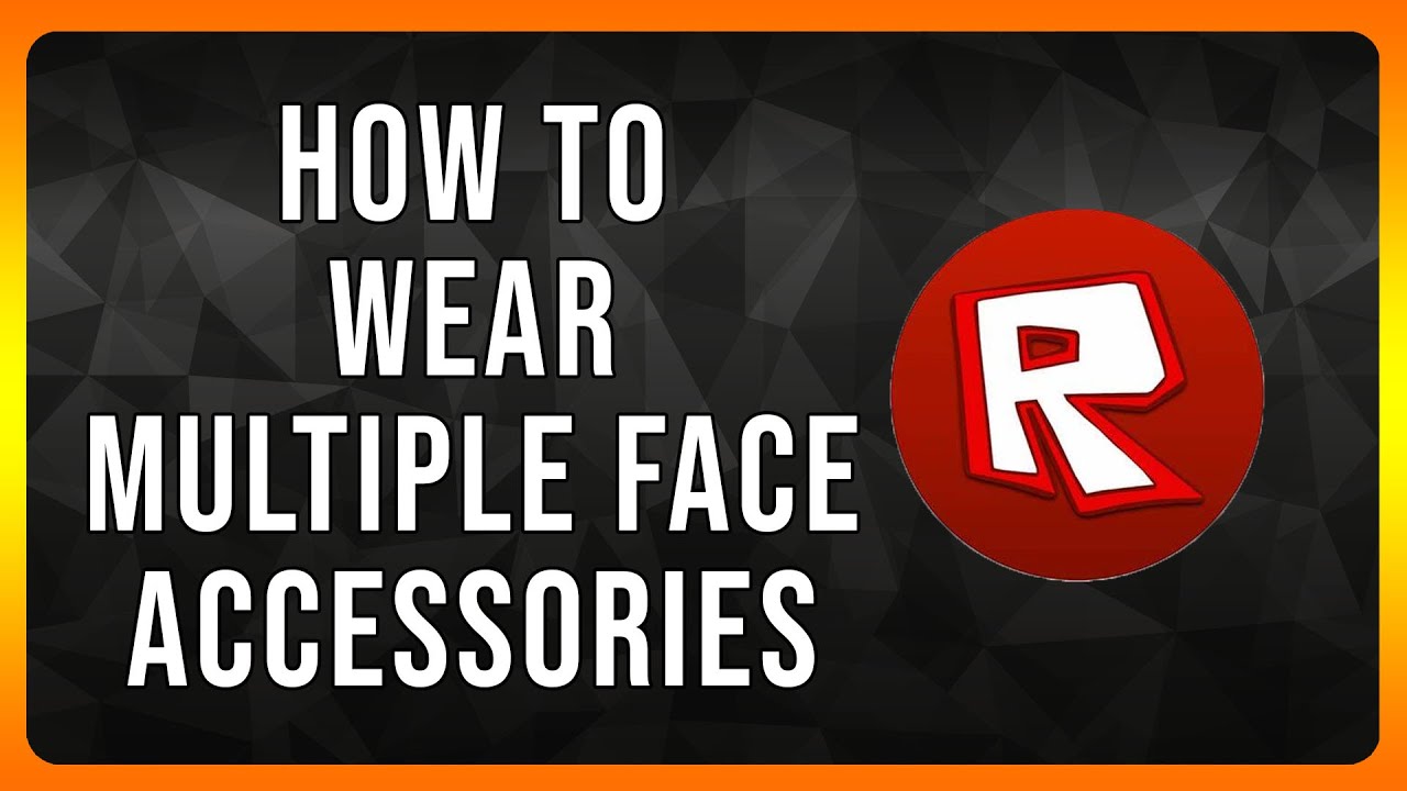 How to wear Multiple Face Accessories in Roblox in 2024