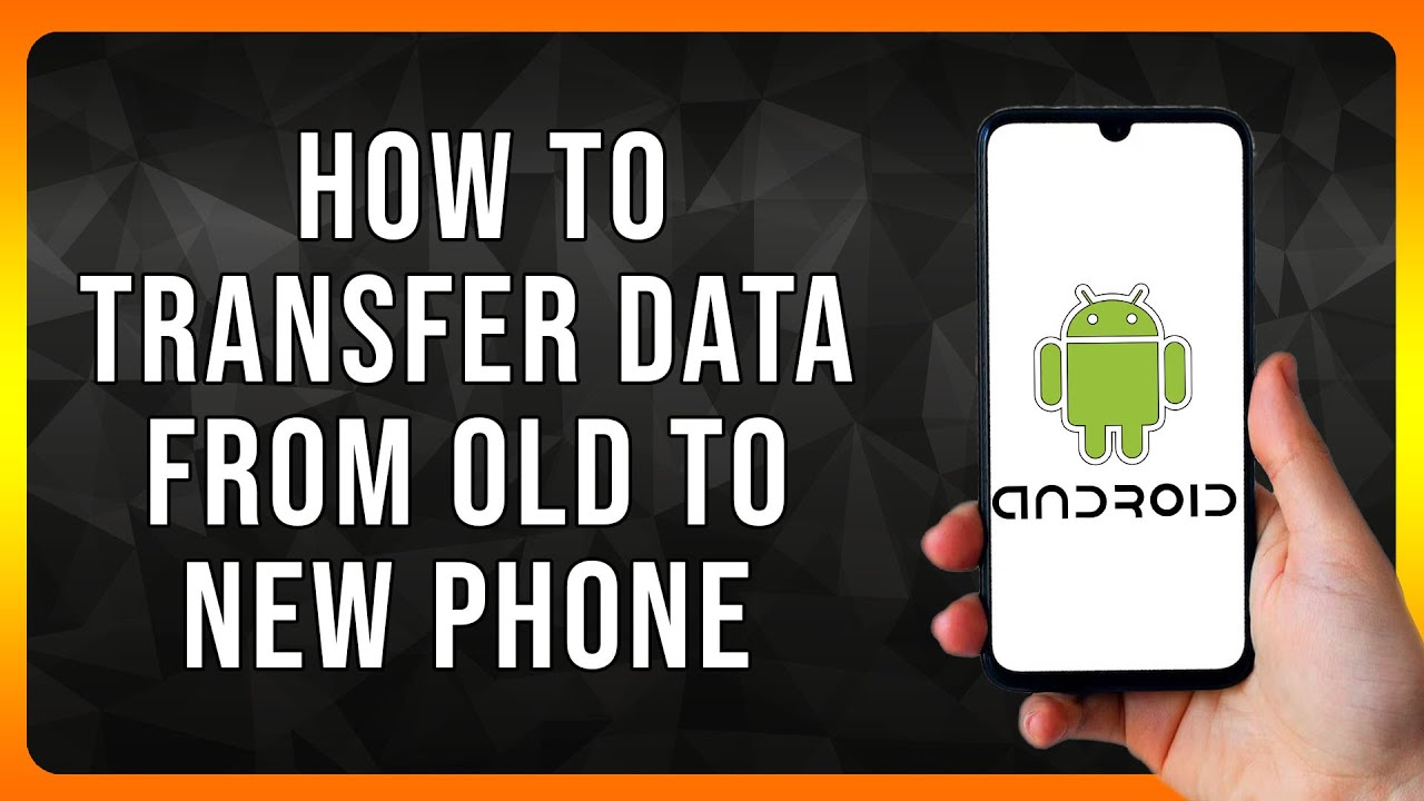 How to Transfer Data on Android from old to new Phone in 2024