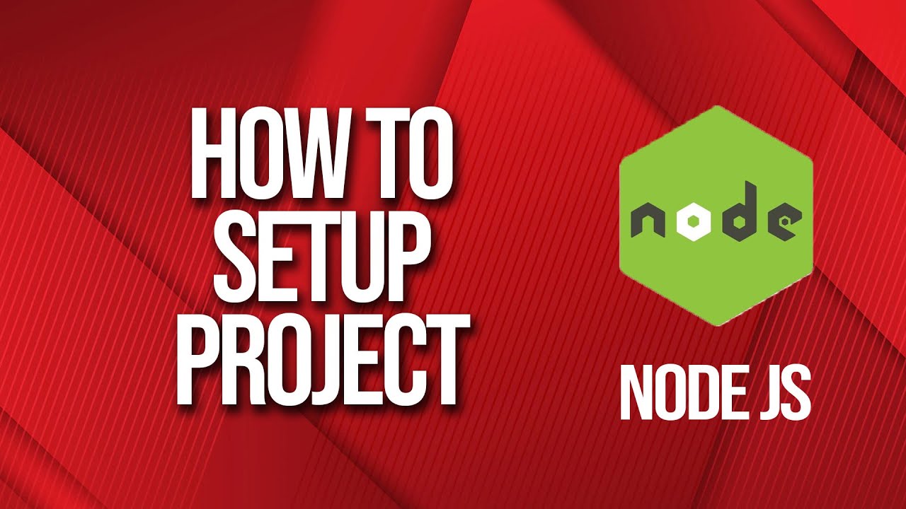 How to setup a Node JS project