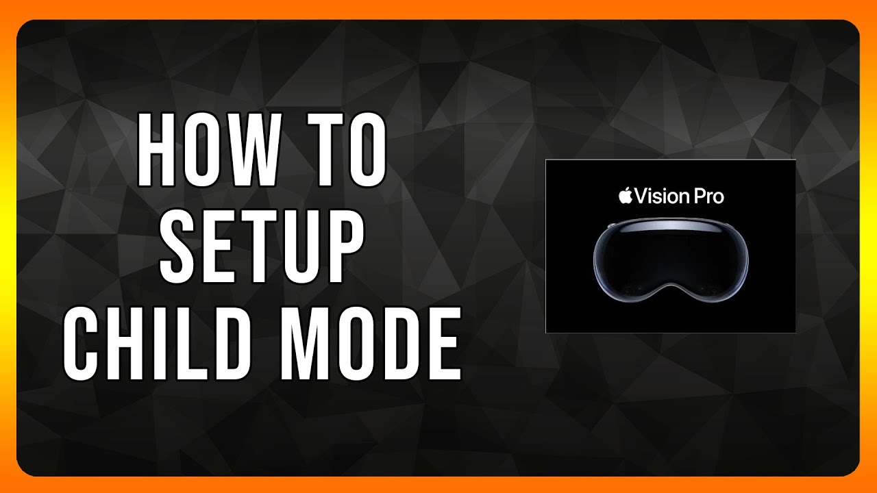 How to Setup Child Mode on Apple Vision Pro