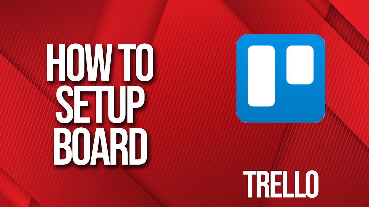 How to setup a Trello Board
