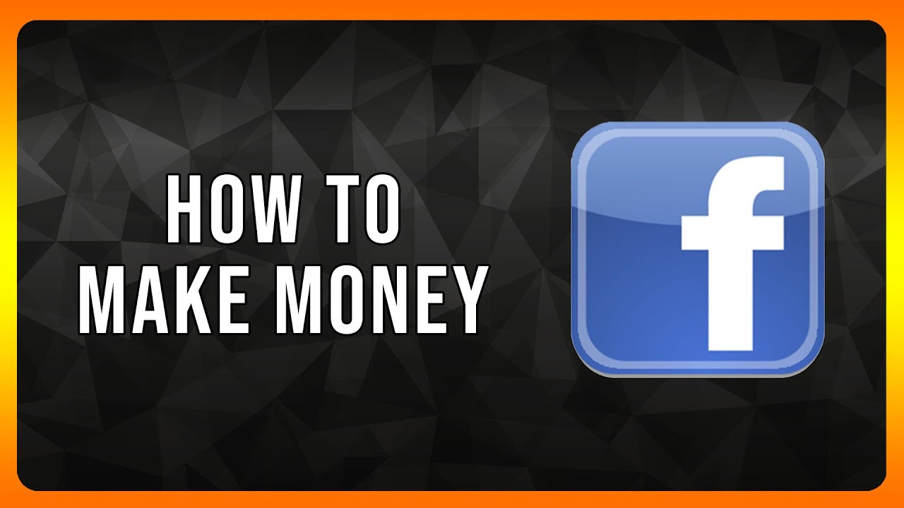 How to Make Money on Facebook in 2024