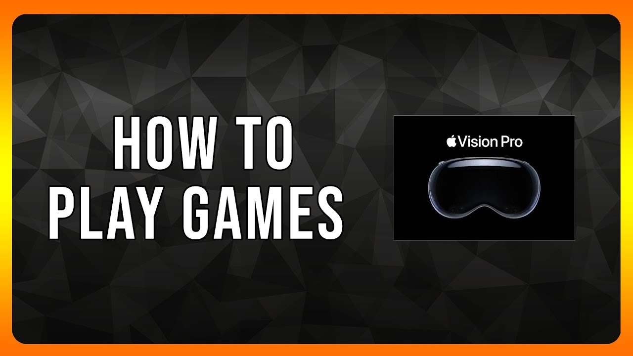 How to Play Games on Apple Vision Pro (Tutorial)