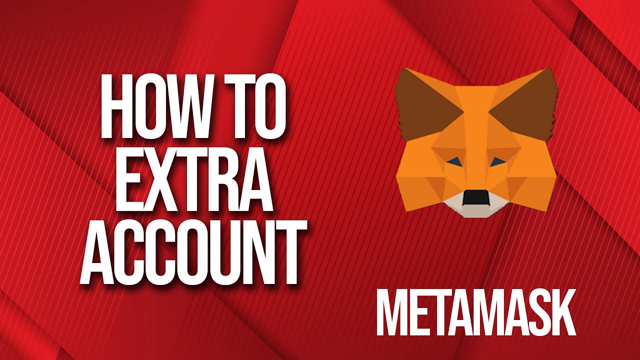 How to add extra account on Metamask