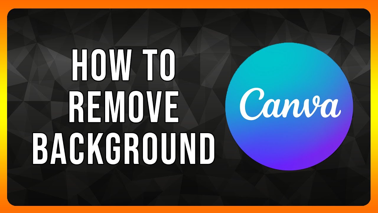 How to Remove Background in Canva in 2024