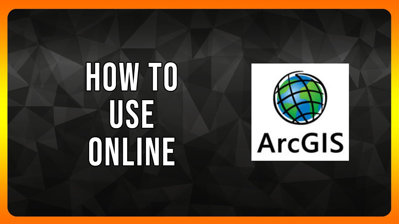 How to use ArcGIS Online in 2024