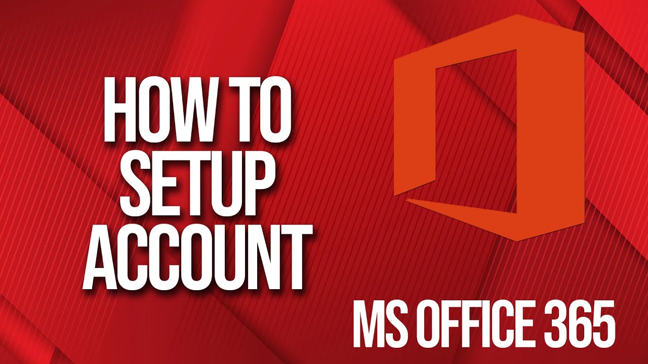 How to setup Microsoft Office 365 account