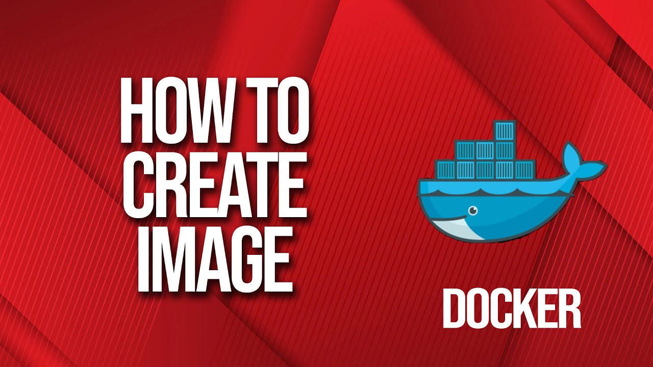 How to create a Docker Image