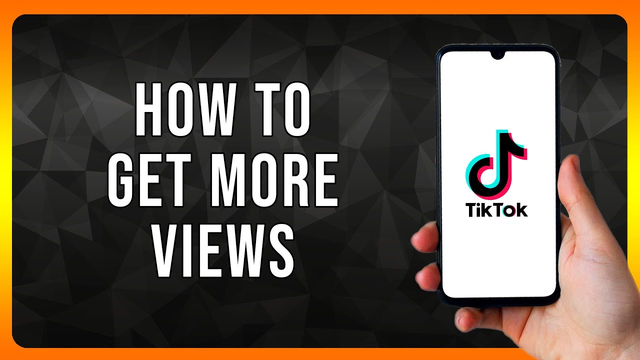 How to get more Views on Tiktok in 2024