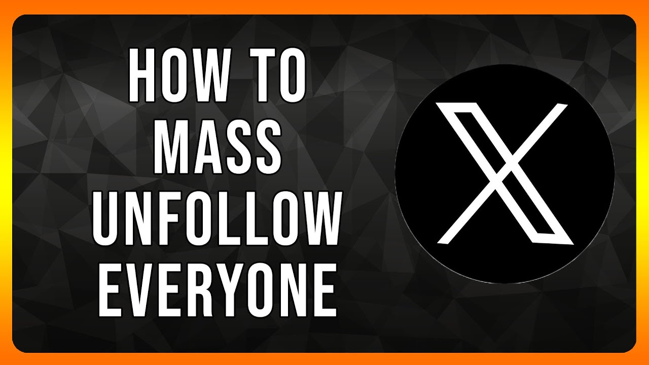 How to mass Unfollow everyone on X in 2024