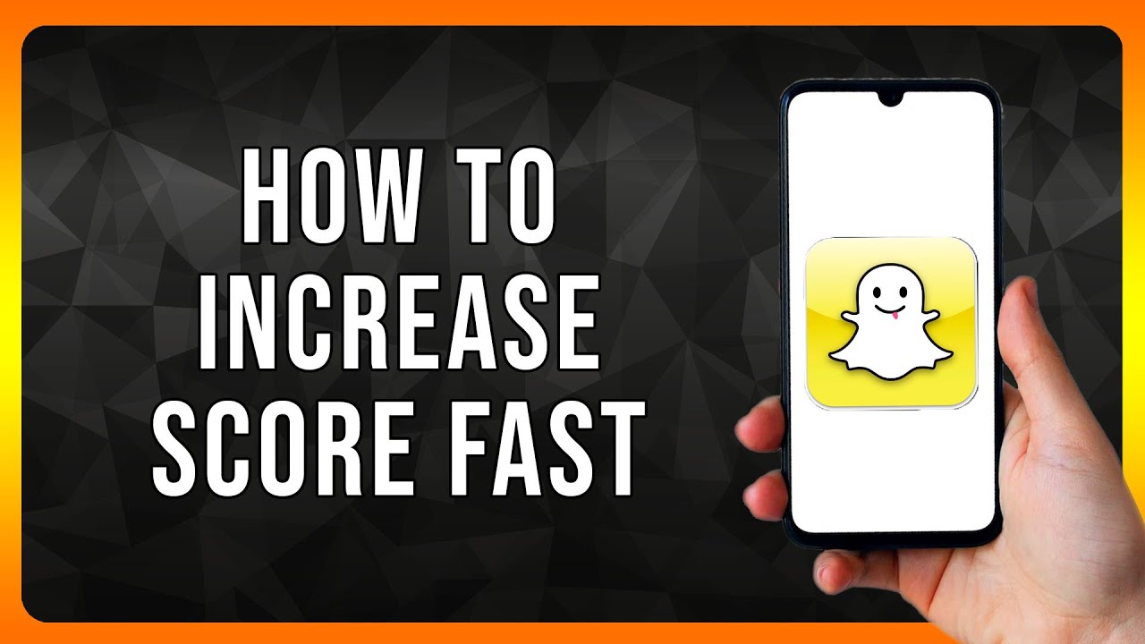 How to increase Snapchat Score fast in 2024
