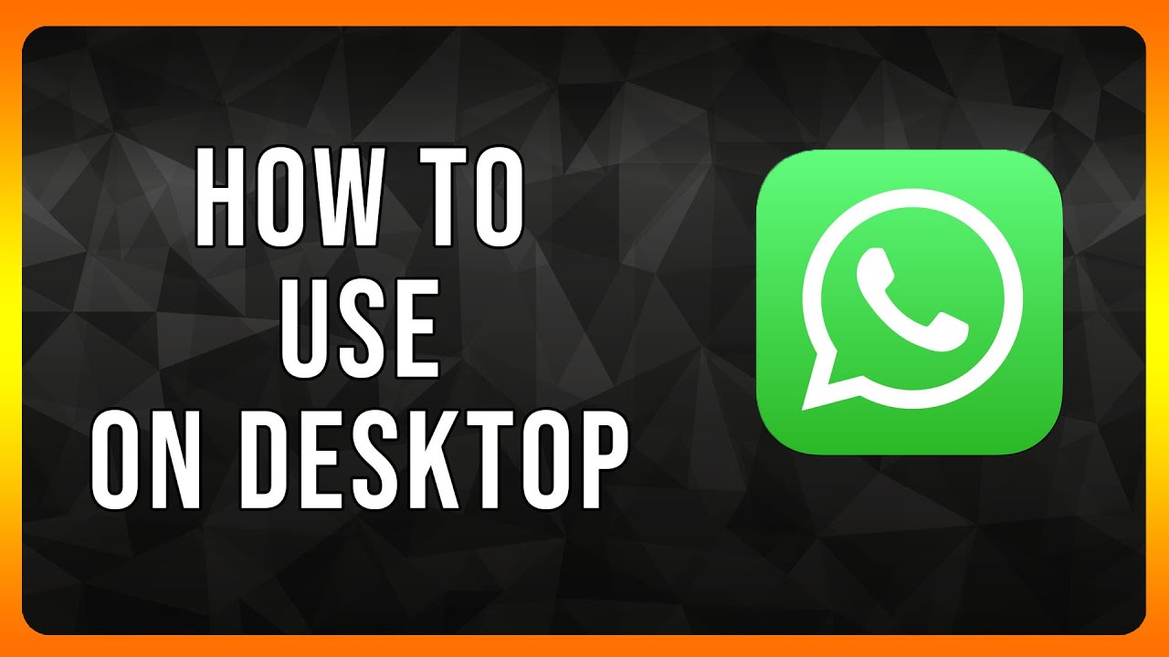 How to use Whatsapp on Desktop in 2024
