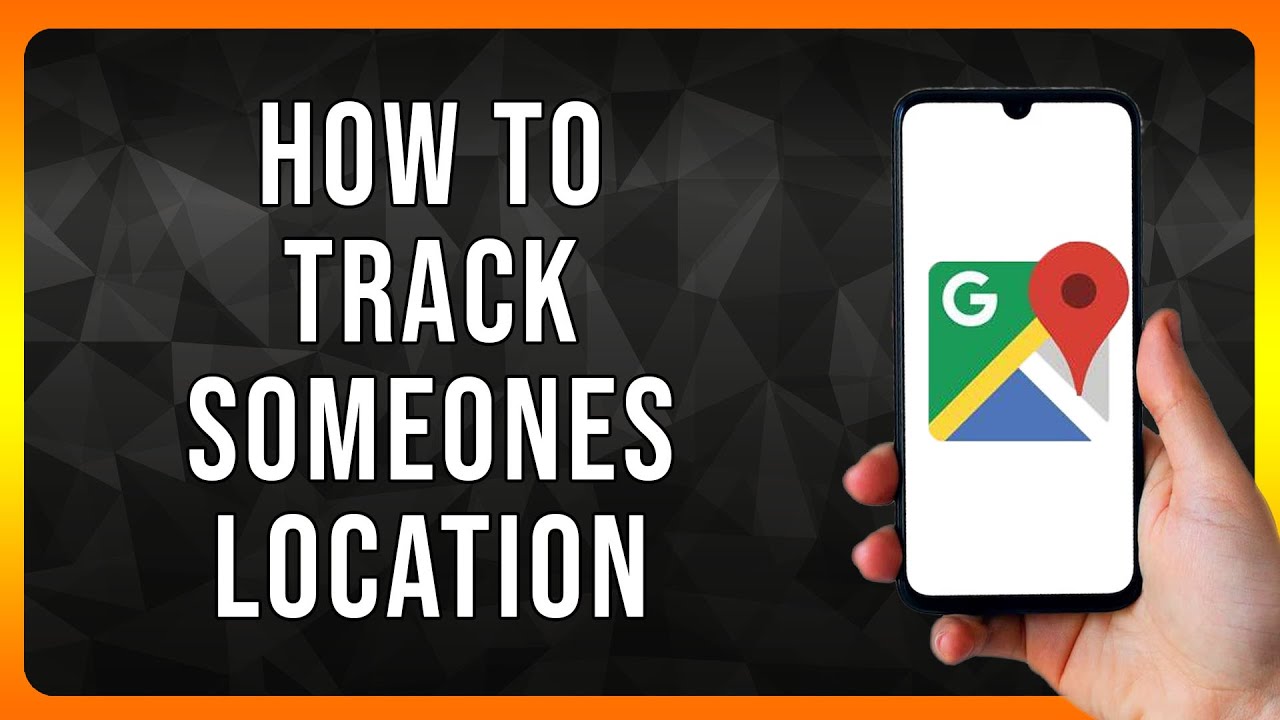 How to track someones Location on Google in 2024