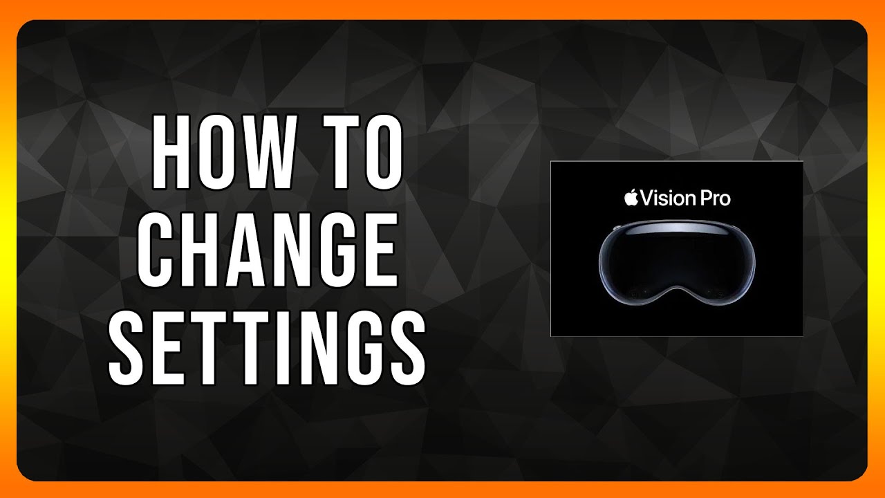 How to Change Settings in Apple Vision Pro
