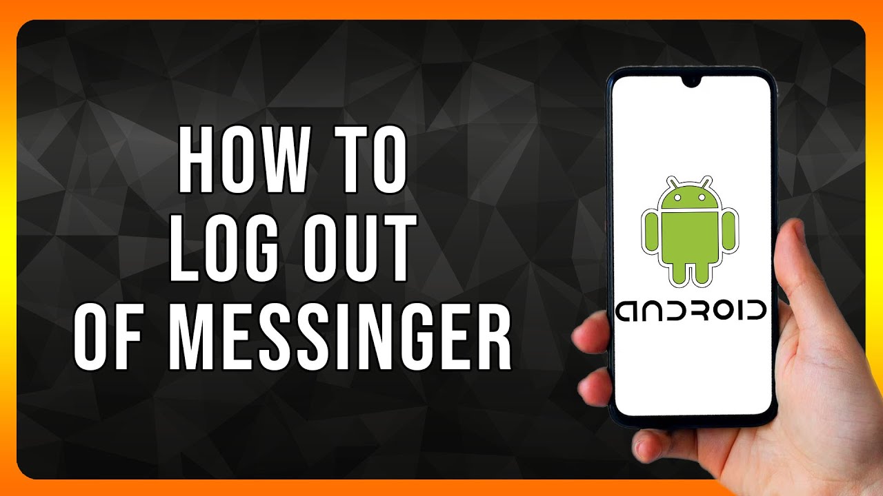 How to logout of Messenger on Android in 2024