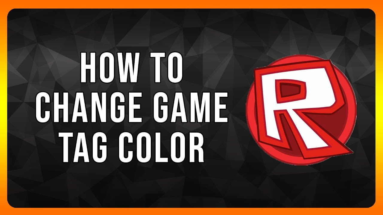 How to Change Roblox Game Tag Color in 2024