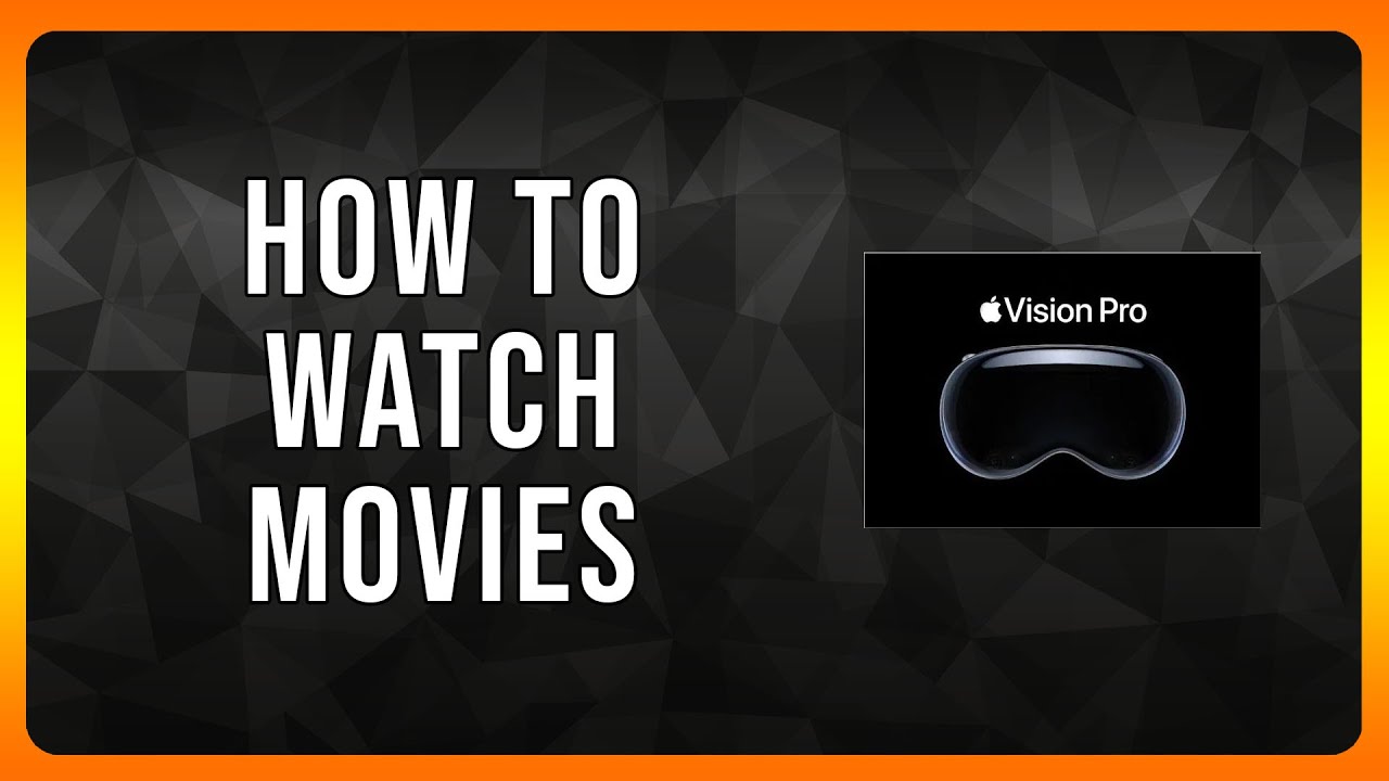 How to Watch Movies in Apple Vision Pro