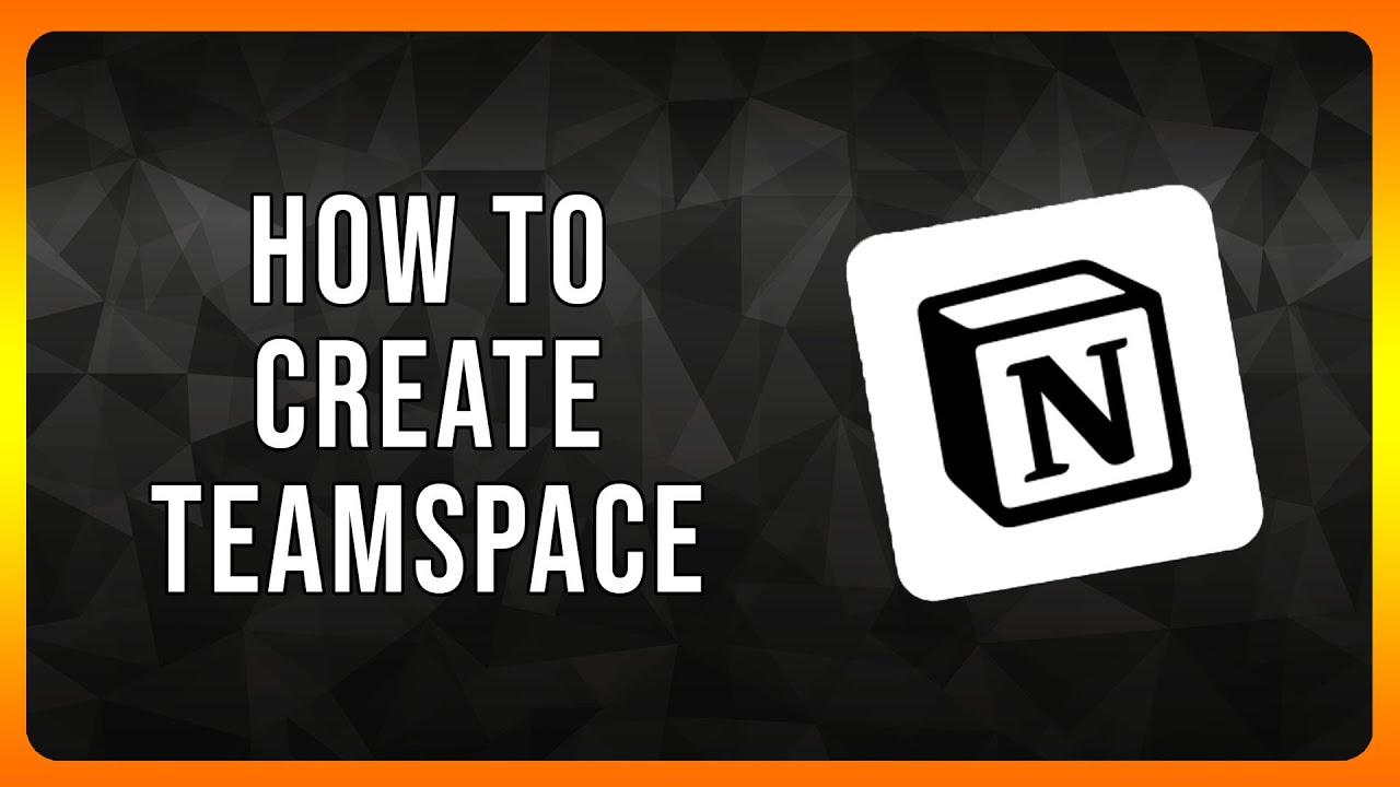 How to Create Teamspace in Notion in 2024